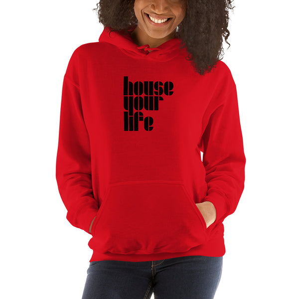 HOUSE YOUR LIFE HOODIE